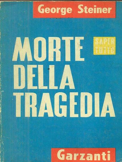 Morte della tragedia - George Steiner - copertina