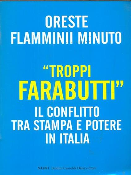 «Troppi farabutti». Il conflitto tra stampa e potere in Italia - Oreste Flamminii Minuto - copertina