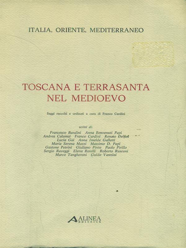 Toscana e terrasanta nel medioevo