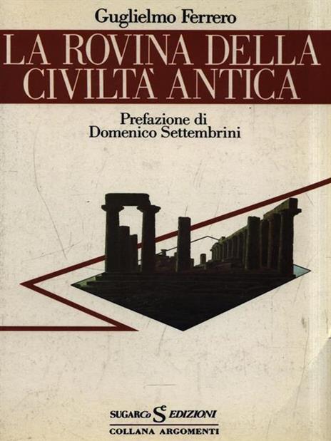 La rovina della civiltà antica - Guglielmo Ferrero - 5