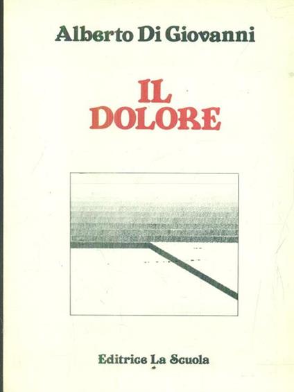 Il dolore - Alberto Di Giovanni - copertina