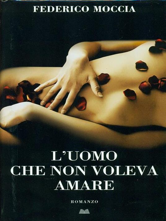 L' uomo che non voleva amare - Federico Moccia - copertina