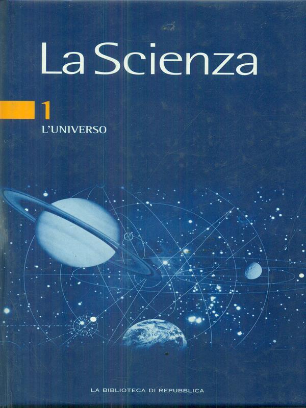 La Scienza. Vol 1. L'Universo