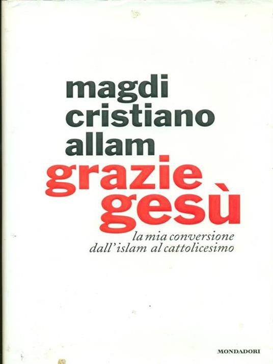 Grazie Gesù. La mia conversione dall'Islam al cattolicesimo - Magdi Cristiano Allam - copertina