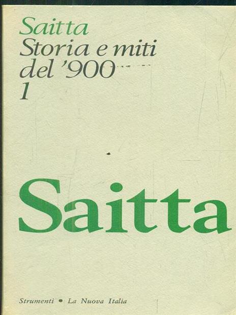 Storia e miti del '900. Antologia di critica storica - Armando Saitta - 2