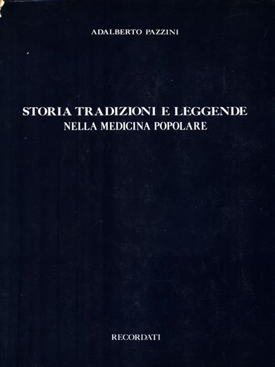 Storia tradizioni e leggende nella medicina popolare - Adalberto Pazzini - 4