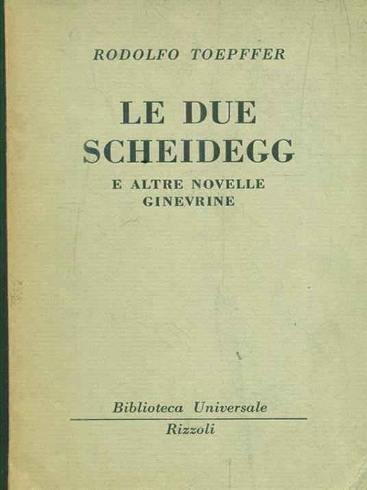 Le due scheidegg e altre novelle Ginevrine - Rodolphe Toepffer - copertina