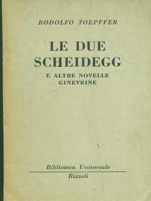 Le due scheidegg e altre novelle Ginevrine