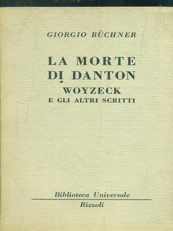 La morte di Danton. Woyzeck e gli altri scritti