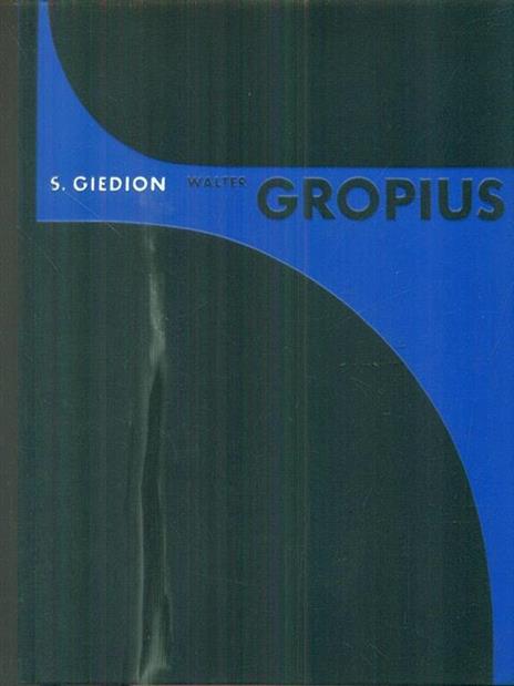 Walter Gropius. L'homme et l'oeuvre - Siegfried Giedion - copertina