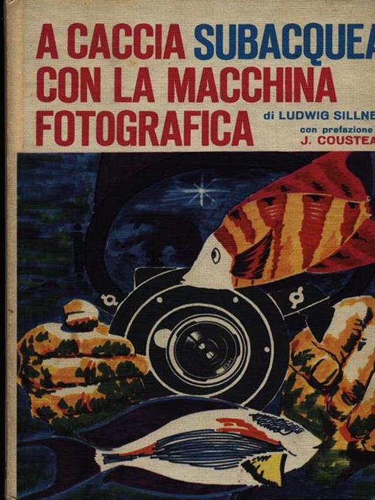 A caccia subacquea con la macchina fotografica - Ludwig Sillner - copertina