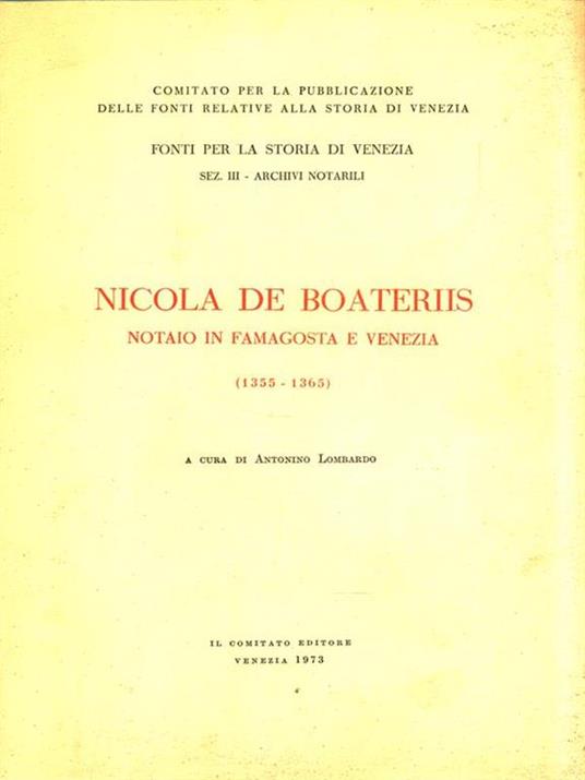 Nicola De Boateriis. Notaio in Famagosta e Venezia (1355-1365) - Antonino Lombardo - copertina