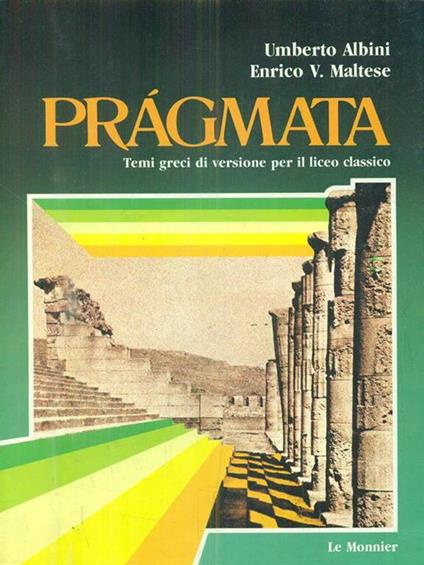 Pragmata. Temi greci di versione per il Liceo classico - Umberto Albini - copertina
