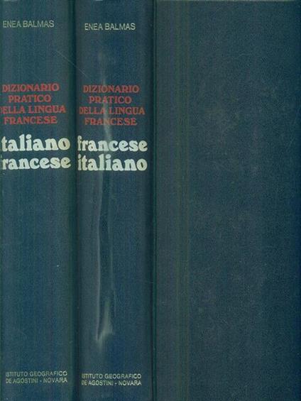 Dizionario pratico della lingua francese. 2 volumi - Enea Balmas - copertina