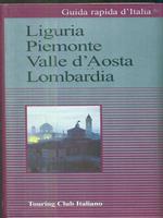 Guida rapida d'Italia vol.1. Liguria, Piemonte, Valle d'Aosta, Lombardia