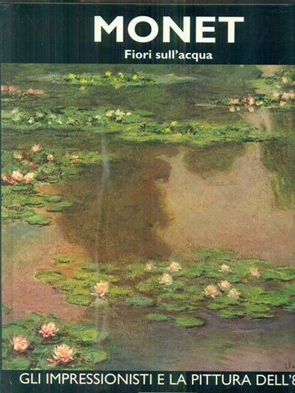 Monet. Volume secondo. Fiori sull'Acqua - copertina
