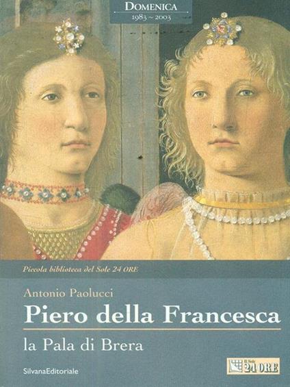 Piero della Francesca. La Pala di Brera - Antonio Paolucci - copertina