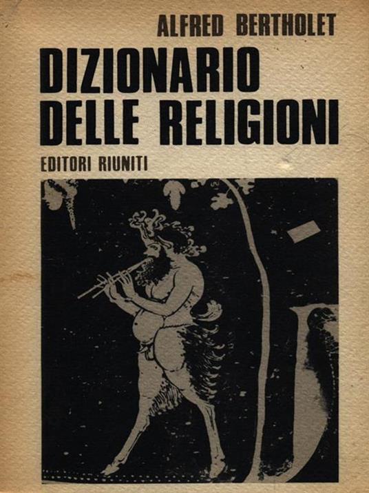 Dizionario delle religioni - Alfred Bertholet - 2