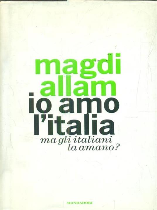 Io amo l'Italia. Ma gli italiani la amano? - Magdi Cristiano Allam - copertina