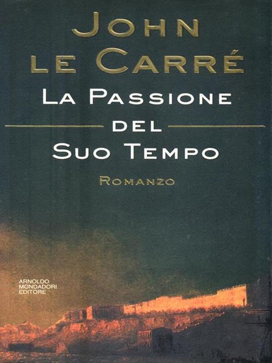 La passione del suo tempo - John Le Carré - copertina