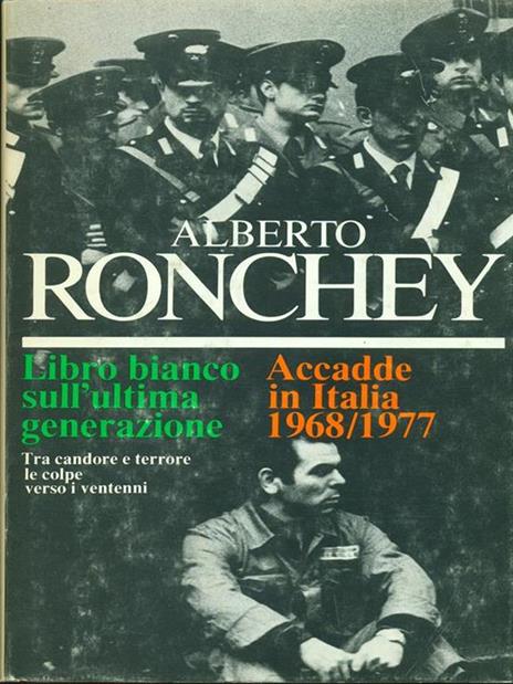 Libro bianco sull'ultima generazione. Accadde in Italia 1968/1977 - Alberto Ronchey - copertina