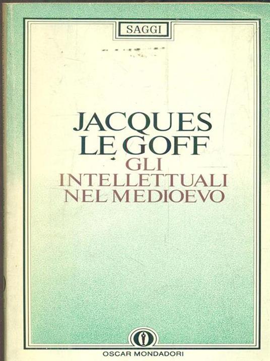 Gli intellettuali nel Medioevo - Jacques Le Goff - copertina