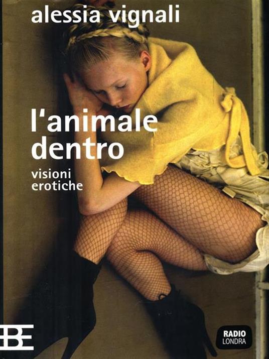 L' animale dentro. Visioni erotiche - Alessia Vignali - copertina