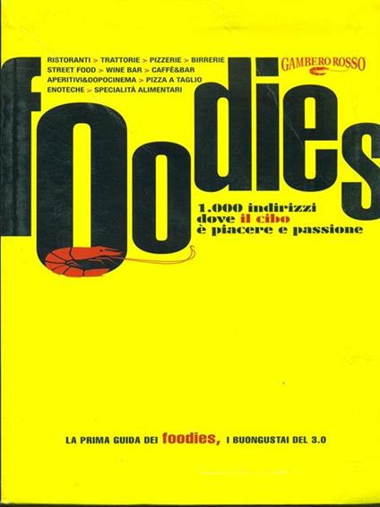 Foodies. 1000 indirizzi dove il cibo è piacere e passione - copertina