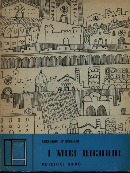 I miei ricordi - Massimo D'Azeglio - copertina