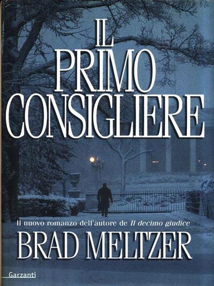 Il primo consigliere - Brad Meltzer - copertina