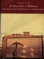 Il diavolo a Milano- Fantasmi di Schumann a Manhattan