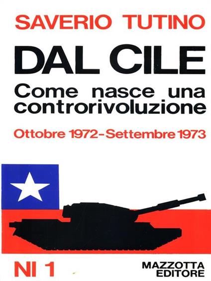 Dal Cile. Come nasce una controrivoluzione Ottobre 1972-Settembre 1973 - Saverio Tutino - copertina