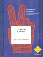 Alla mia sinistra. Lettera aperta a tutti quelli che vogliono sognare insieme a me