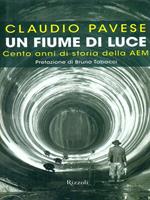 Un fiume di luce. Cento anni di storia della AEM