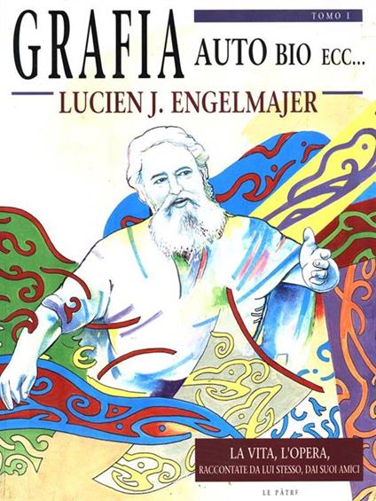 Grafia auto bio ecc. Tomo 1 - Lucien J. Engelmajer - copertina