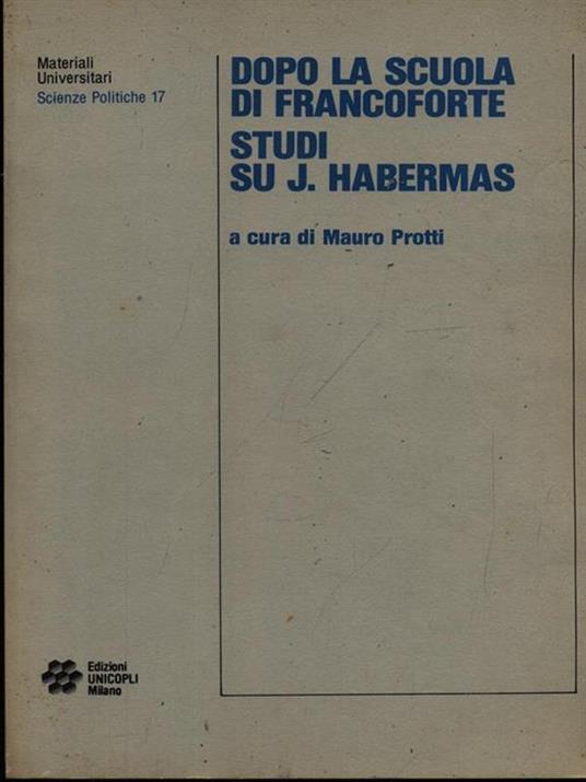 Dopo la scuola di Francoforte. Studi su J. Habermas - Mauro Protti - 3