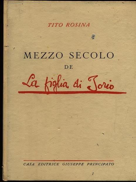 Mezzo secolo de La figlia di Iorio - Tito Rosina - 3