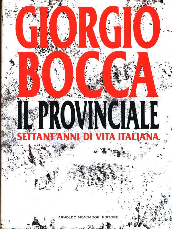 Il provinciale. Settant'anni di vita italiana
