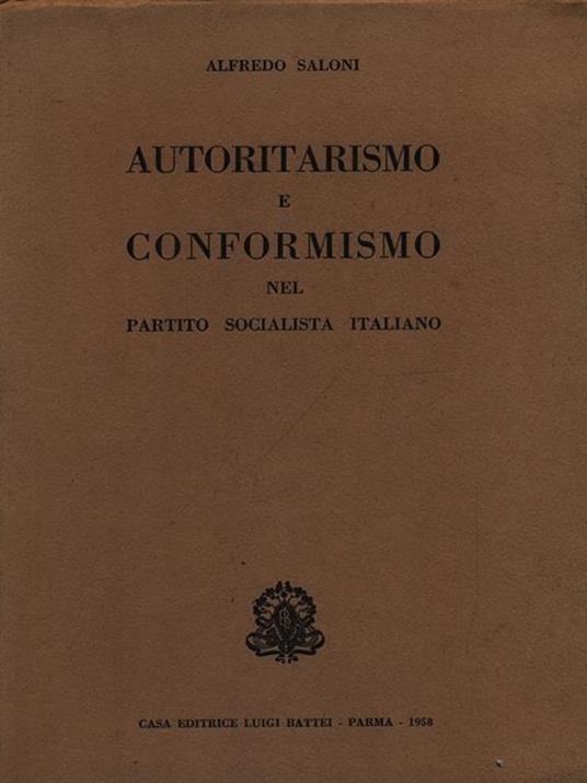 Autoritarismo e conformismo nel Parttito Socialista Italiano - Alfredo Saloni - 3