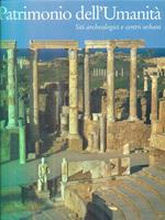 Il Patrimonio dell'Umanità. Siti archeologici e centri urbani