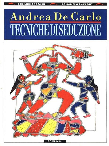 Tecniche di seduzione - Andrea De Carlo - 2