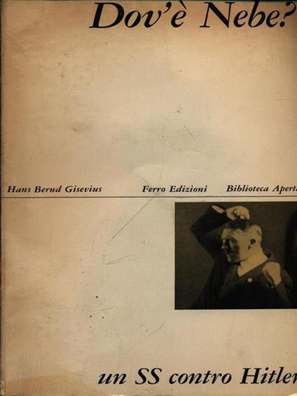 Dov'è Nebe? - Hans Bernd Gisevius - copertina