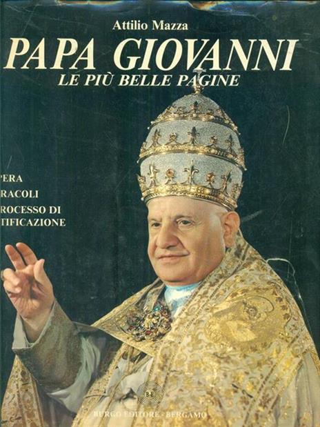 Papa Giovanni. Le più belle pagine - Attilio Mazza - copertina