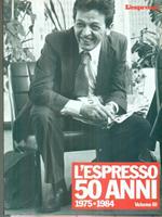 L' Espresso 50 anni. Vol III. 1975-1984