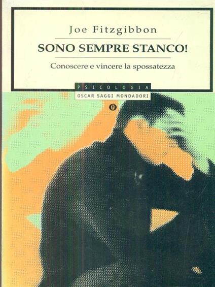 Sono sempre stanco! Conoscere e vincere la spossatezza cronica - Joe Fitzgibbon - copertina