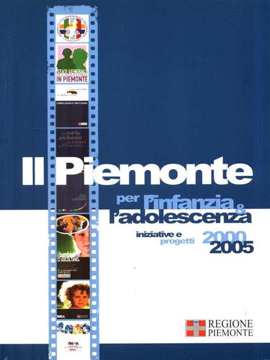 Il Piemonte per l'infanzia & l'adolescenza, iniziative e progetti 2000-2005 - copertina