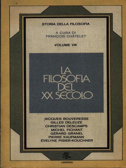 Storia della filosofia vol. VIII. La filosofia del XX secolo - François Chatelet - copertina