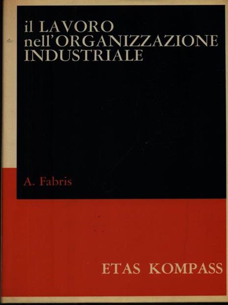 Il lavoro nell'organizzazione industriale - Aldo Fabris - 4