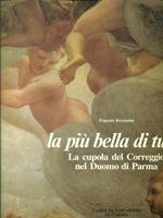 La  più bella di tutte. La cupola del Correggio nel duomo di Parma