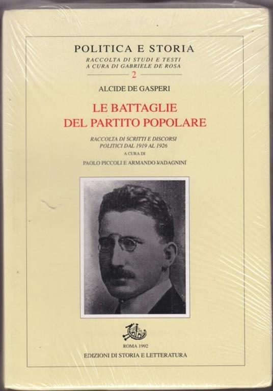 Le battaglie del Partito Popolare. Raccolta di scritti e discorsi politici dal 1919 al 1926 - Alcide De Gasperi - 3